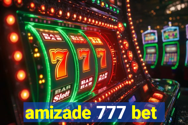 amizade 777 bet